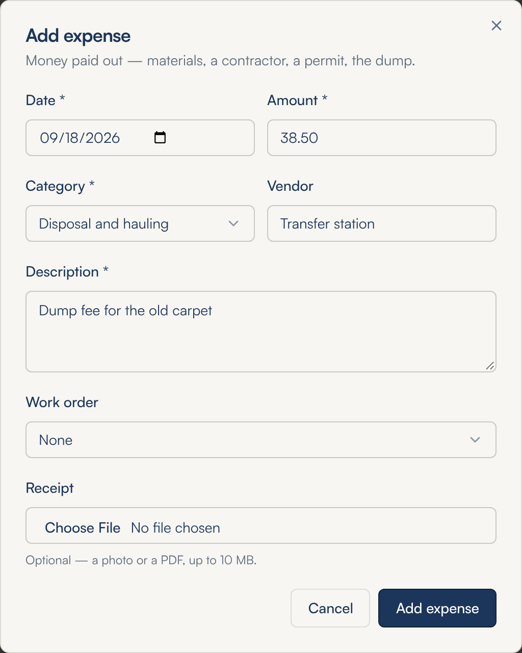 The Add expense window: Date 09/18/2026, Amount 38.50, Category Disposal and hauling, Vendor Transfer station, the Description Dump fee for the old carpet, Work order None, a Receipt file box reading No file chosen with the note Optional — a photo or a PDF, up to 10 MB, and Cancel and Add expense buttons